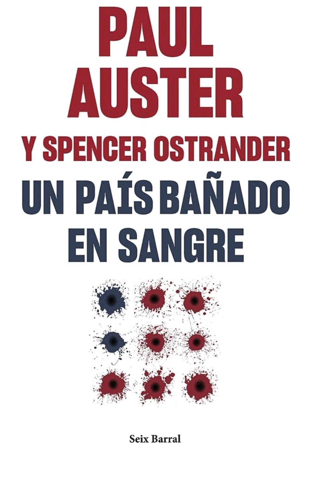 Paul Auster, Spencer Ostrander, Benito Gómez Ibáñez: Un país bañado en sangre (Paperback, Castellano / Español language, 2023, Seix Barral)