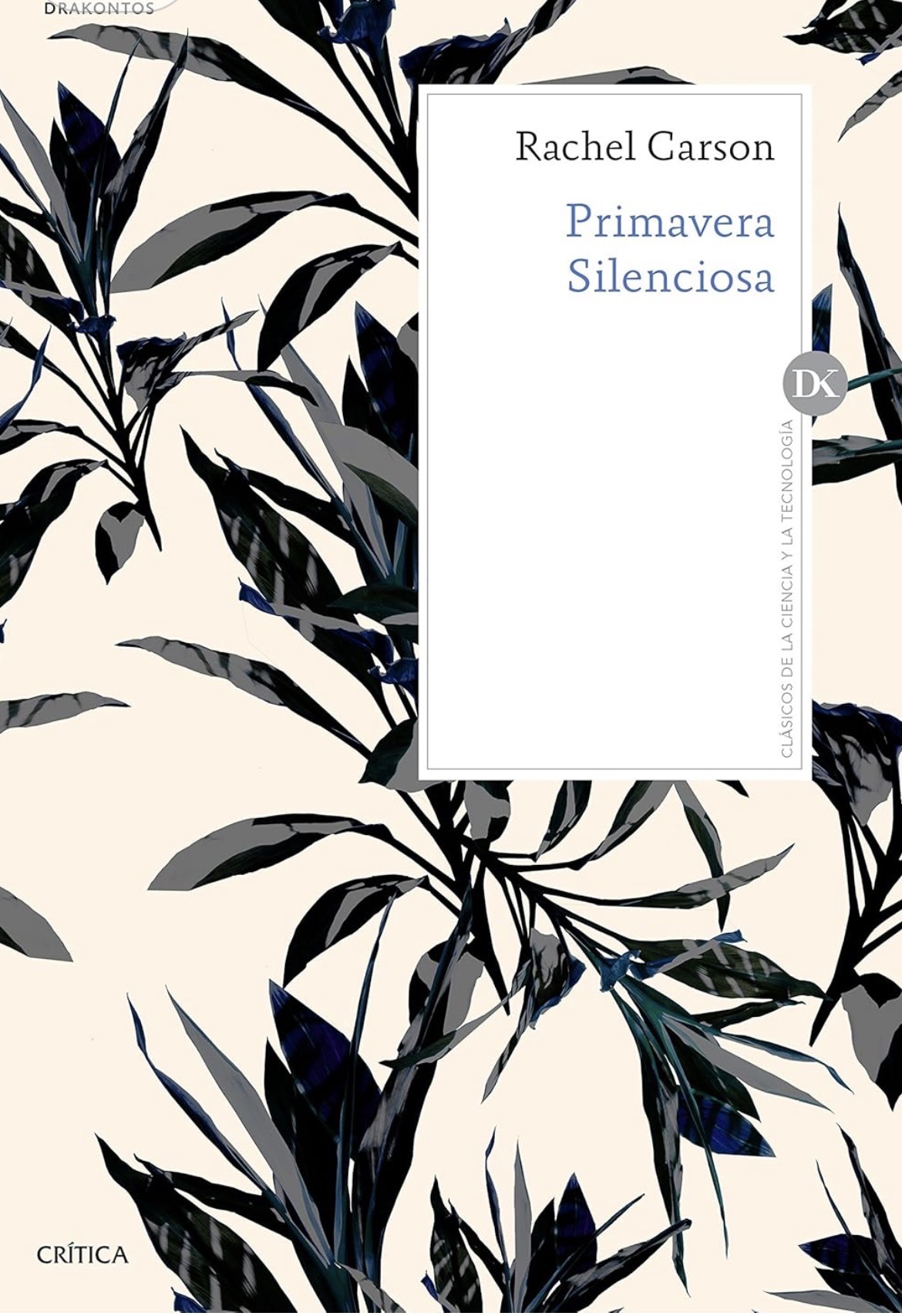 Rachel Carson, Joandomènec Ros: Primavera Silenciosa (Paperback, Castellano / Español language, 2016, Editorial Crítica)