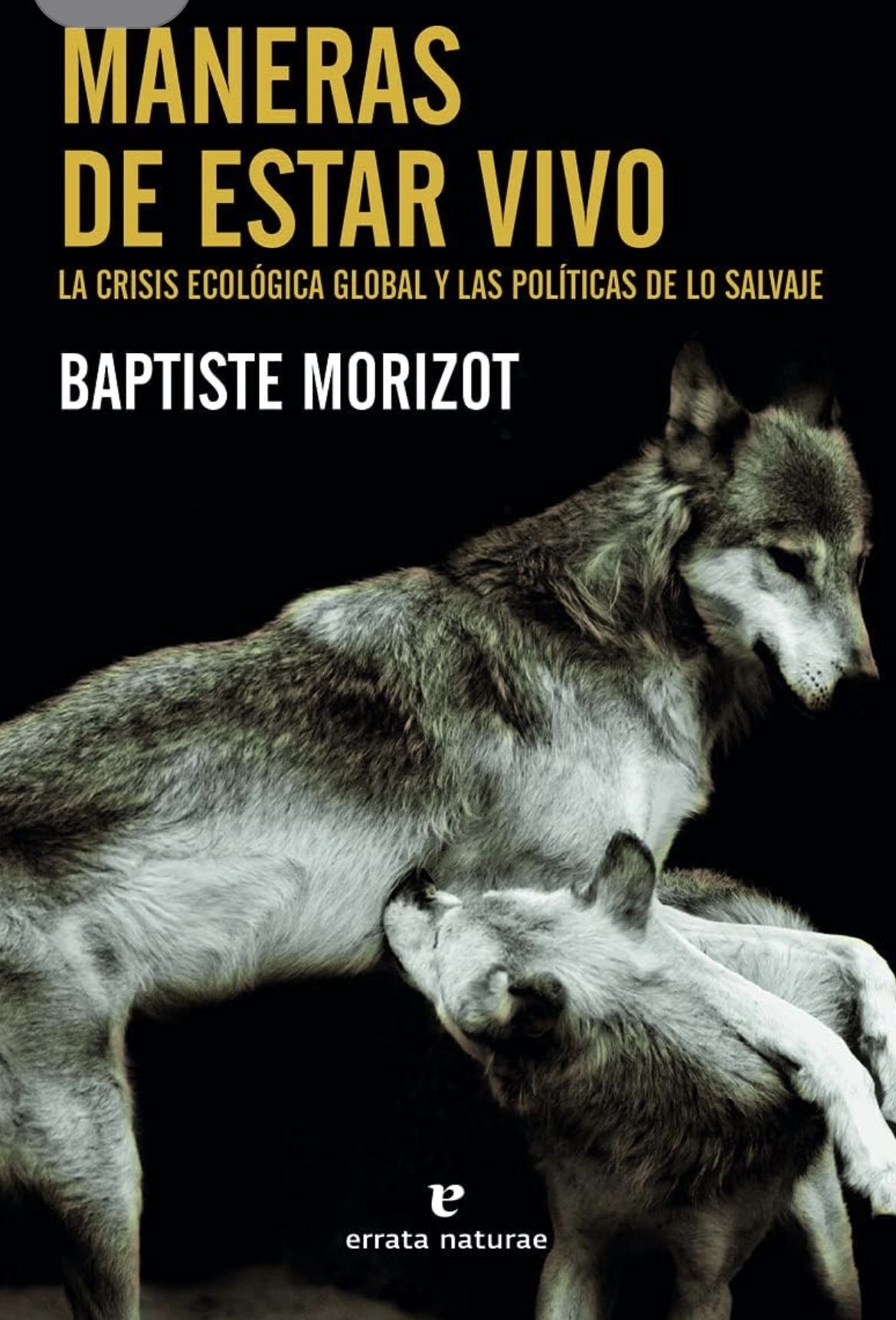 Baptiste Morizot: Maneras de estar vivo (Paperback, Español / castellano language, 2021, Errata Naturae)