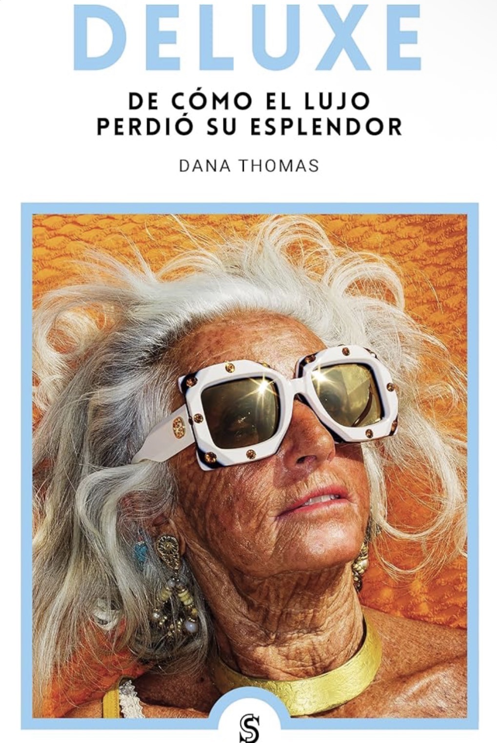 Dana Thomas, Javier Fernández de Castro: DELUXE (Paperback, Español / Castellano language, 2023, Editorial Superflua)