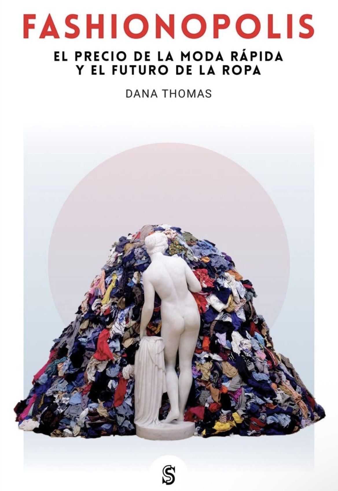 Dana Thomas, Carlos Aguilera: Fashionopolis (Paperback, Español / Castellano language, 2020, Editorial Superflua)