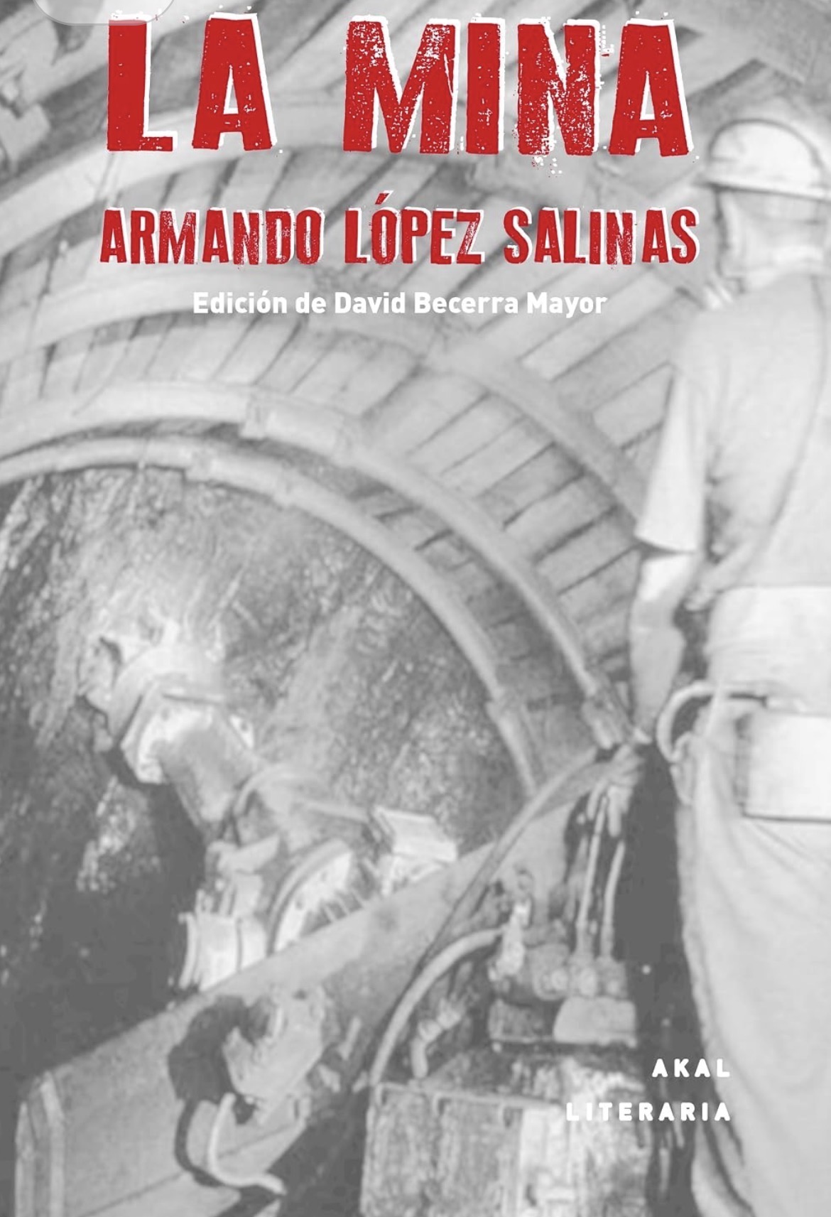 Armando López Salinas, David Becerra Mayor: La mina (Paperback, Castellano / español language, 2017, Ediciones Akal)