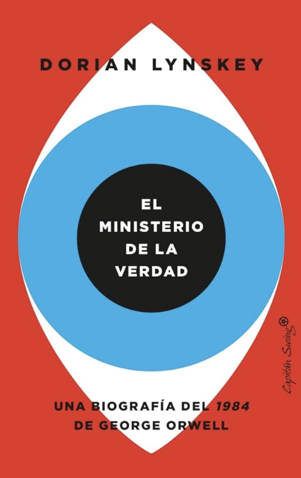 Dorian Lynskey: El ministerio de la verdad (Paperback, Español / Castellano language, 2022, Capitán Swing)