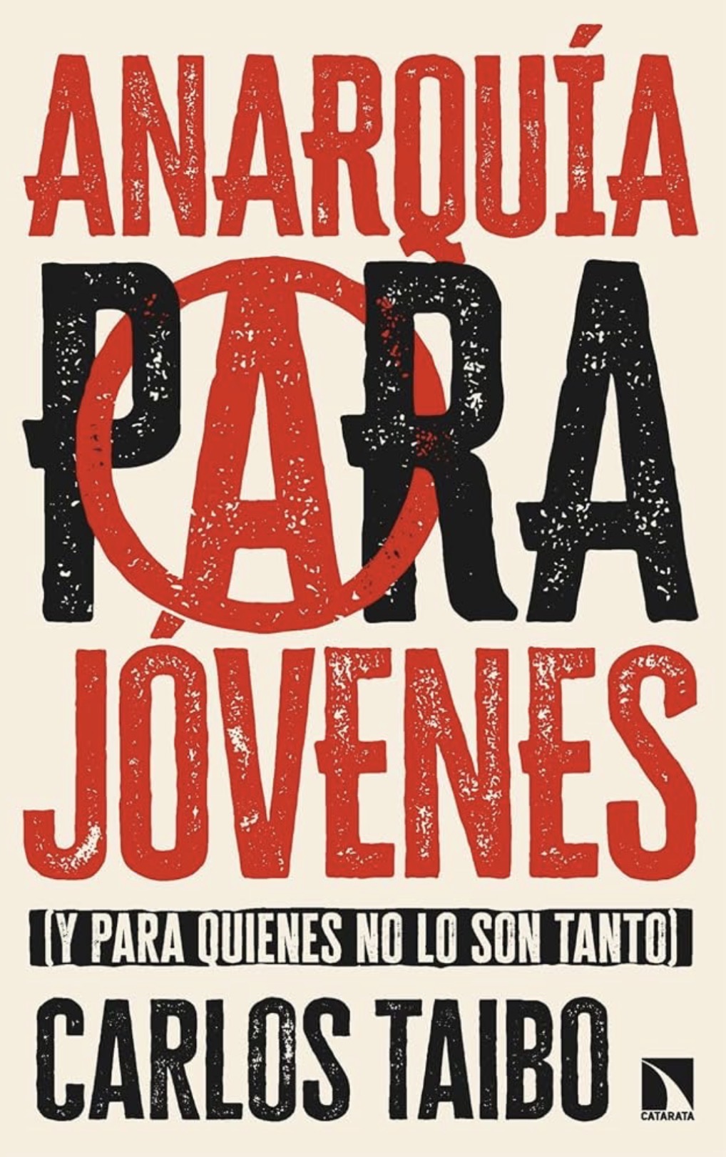 Carlos Taibo: Anarquía para jóvenes (Y para quienes no lo son tanto) (Paperback, Español / Castellano language, 2024, Los libros de la catarata)