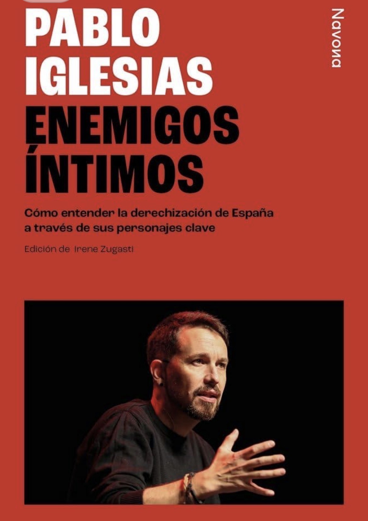Pablo Iglesias, Irene Zugasti: Enemigos íntimos (Paperback, Español / Castellano language, 2025, Navona editorial)