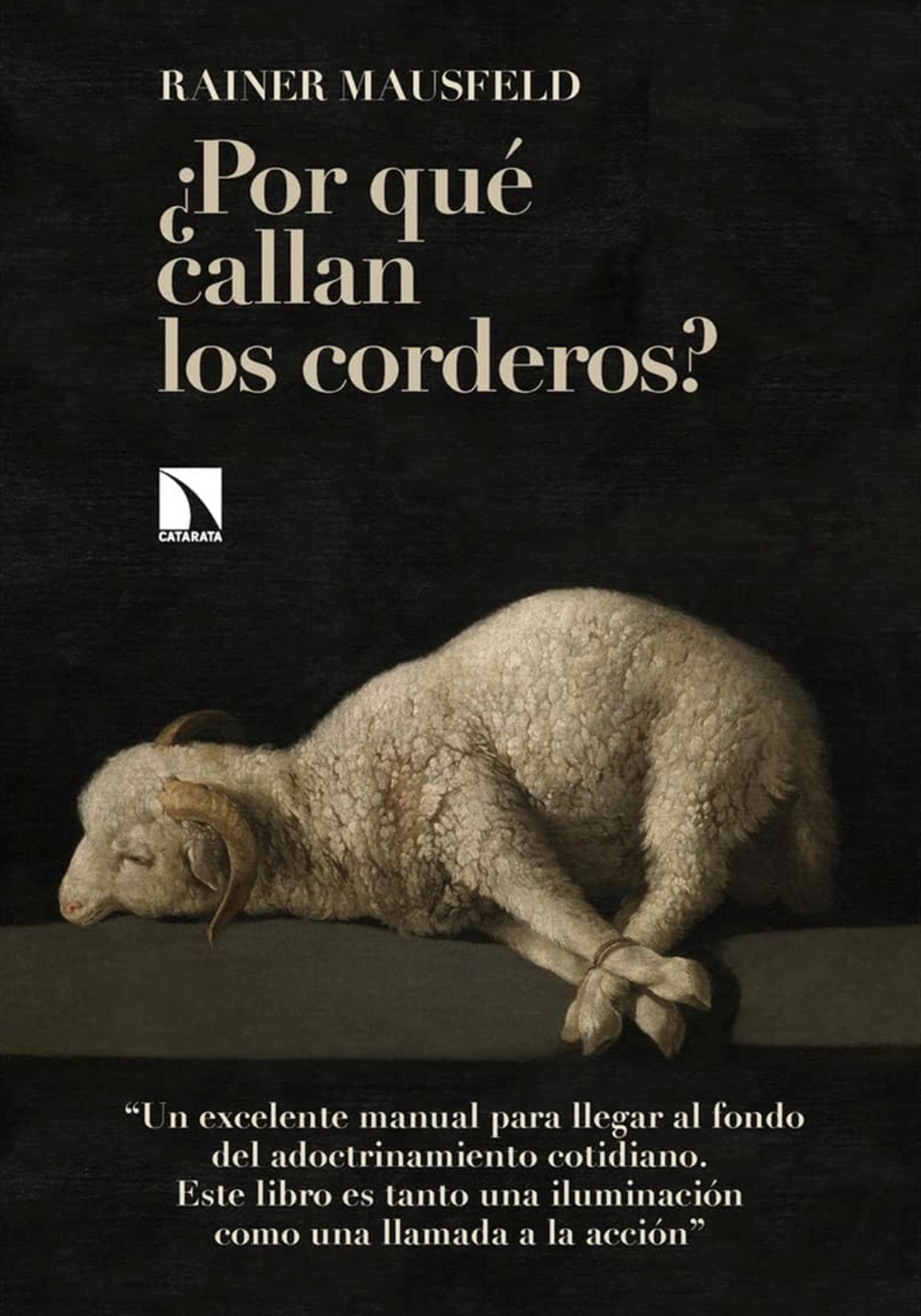 Rainer Mausfeld: Por qué callan los corderos? (Paperback, Castellano / Español language, 2022, Los libros de la catarata)