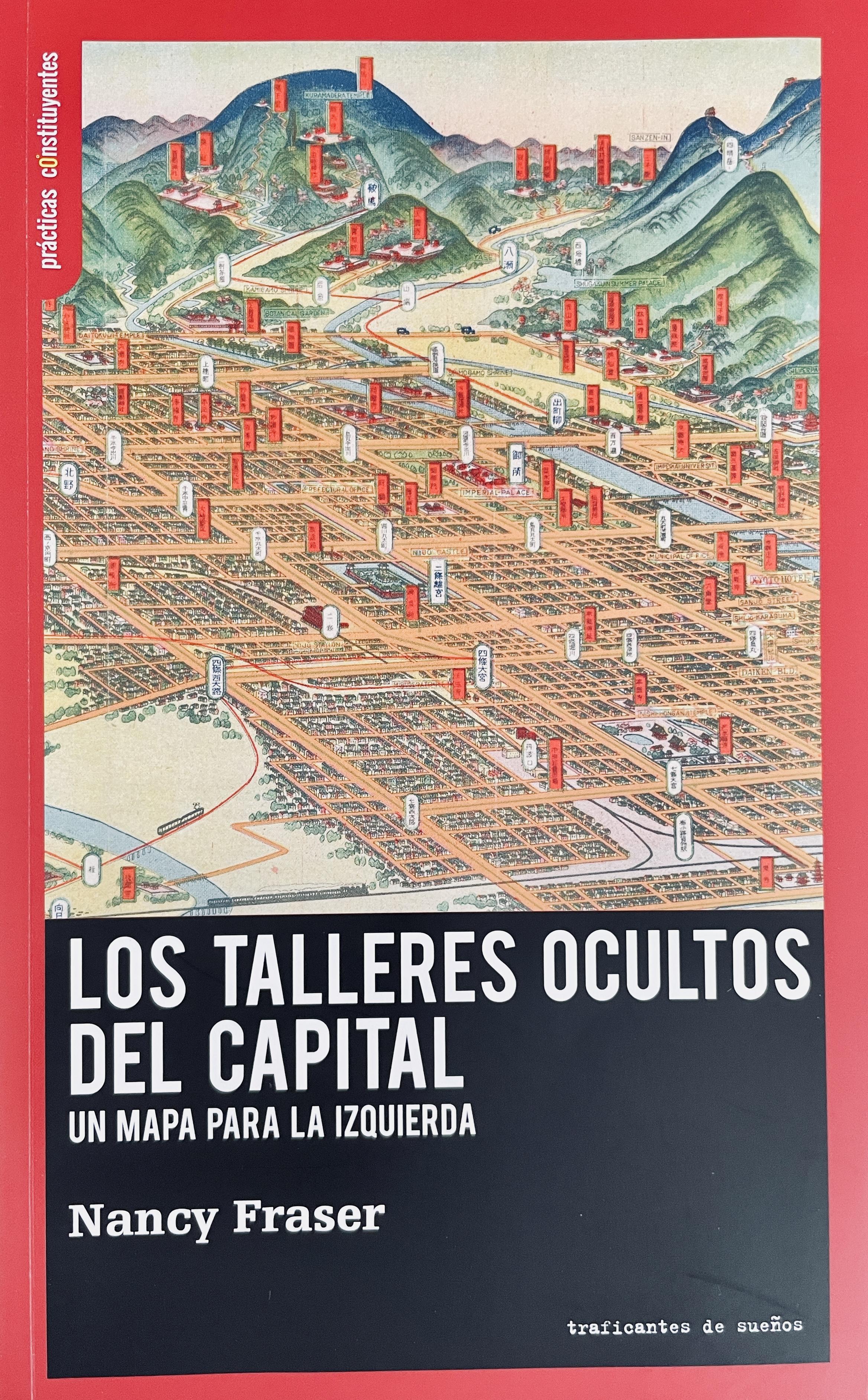 Nancy Fraser, Juan Mari Madariaga, Cristina Piña Aldao: Los talleres ocultos del capital (Paperback, Español / Castellano language, 2020, Traficantes de sueños)