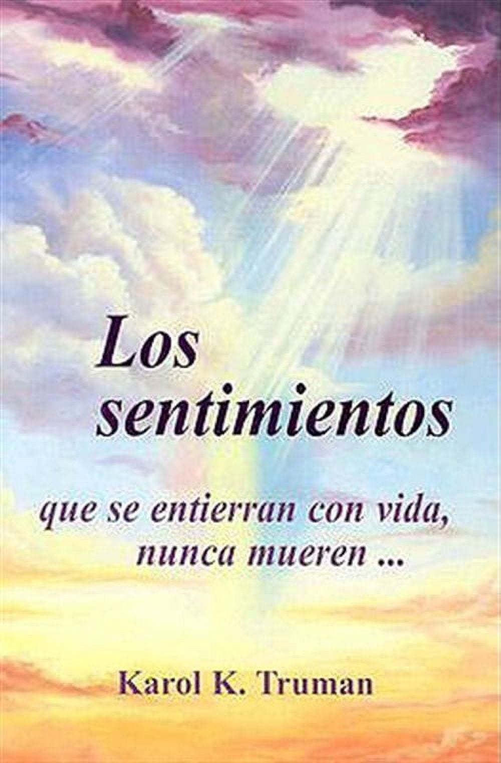 Karol K. Truman, César A. Vargas: Los sentimientos que se entierran con vida nunca mueren … (Paperback, Español / Castellano language, 2003, Olympus pub.)