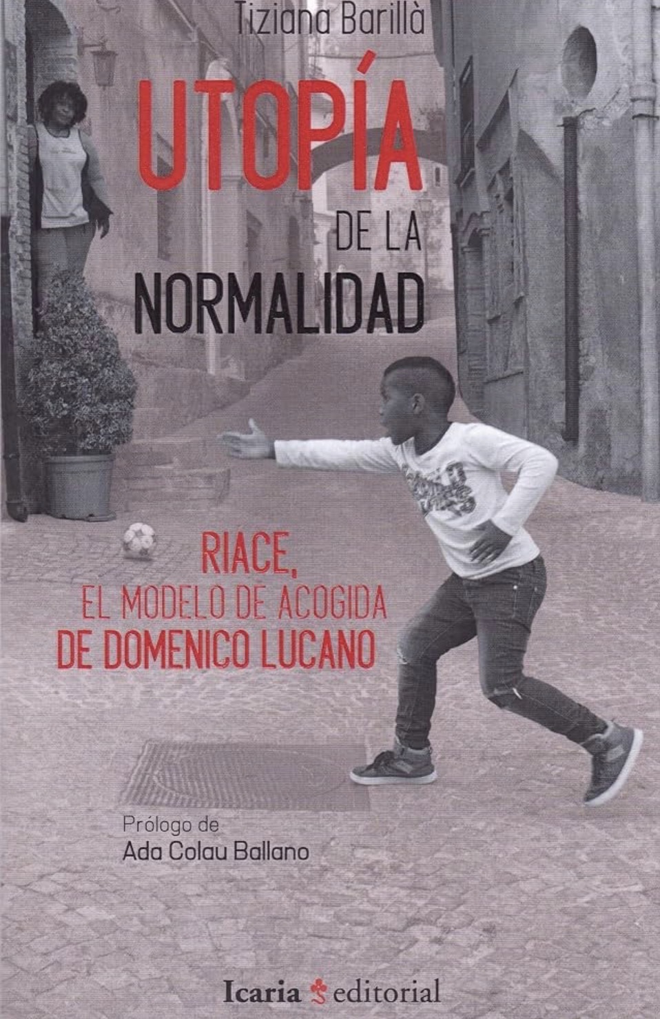 Tiziana Barillá: Utopía de la normalidad (Paperback, Español / Castellano language, 2018, Icaria editorial)