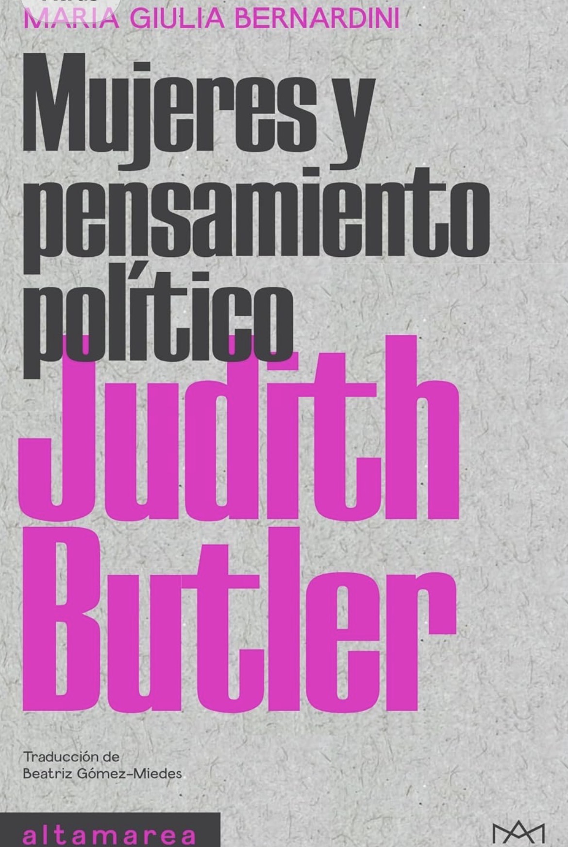 Maria Giulia Bernardini: Judith Butler : Mujeres y pensamiento político (Paperback, Español / Castellano language, 2024, Altamarea)