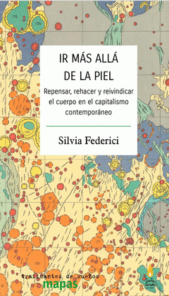 Silvia Federici: Ir más allá de la piel (Paperback, Español / Castellano language, 2022, Traficantes de sueños)