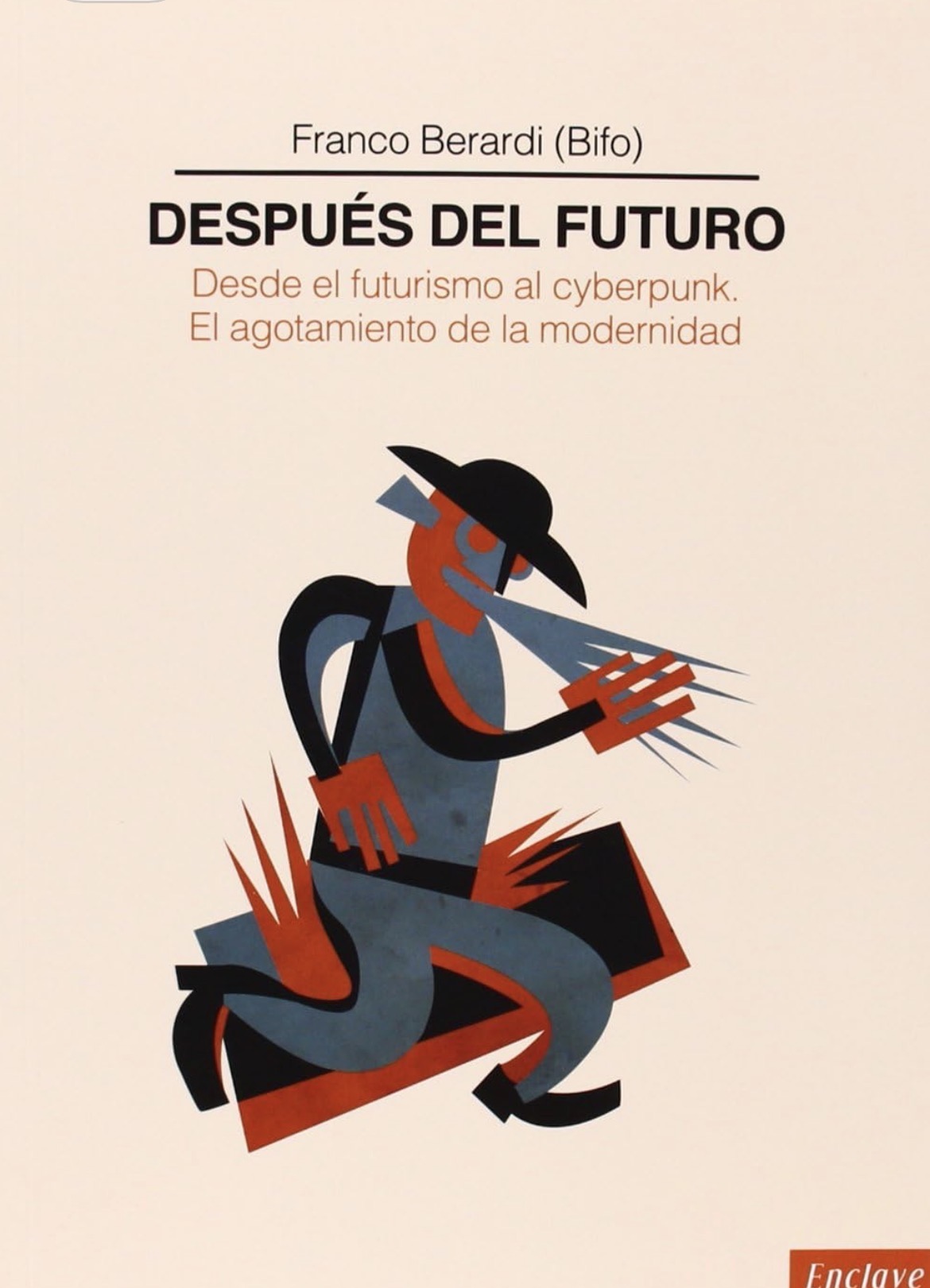 Franco Bifo Berardi: Después Del Futuro (Paperback, Español / Castellano language, 2014, Enclave de libros)