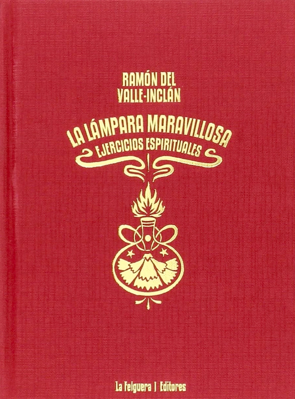 Ramón María del Valle Inclán: La lámpara maravillosa (Hardcover, Español / Castellano language, 2020, La Felguera editores)