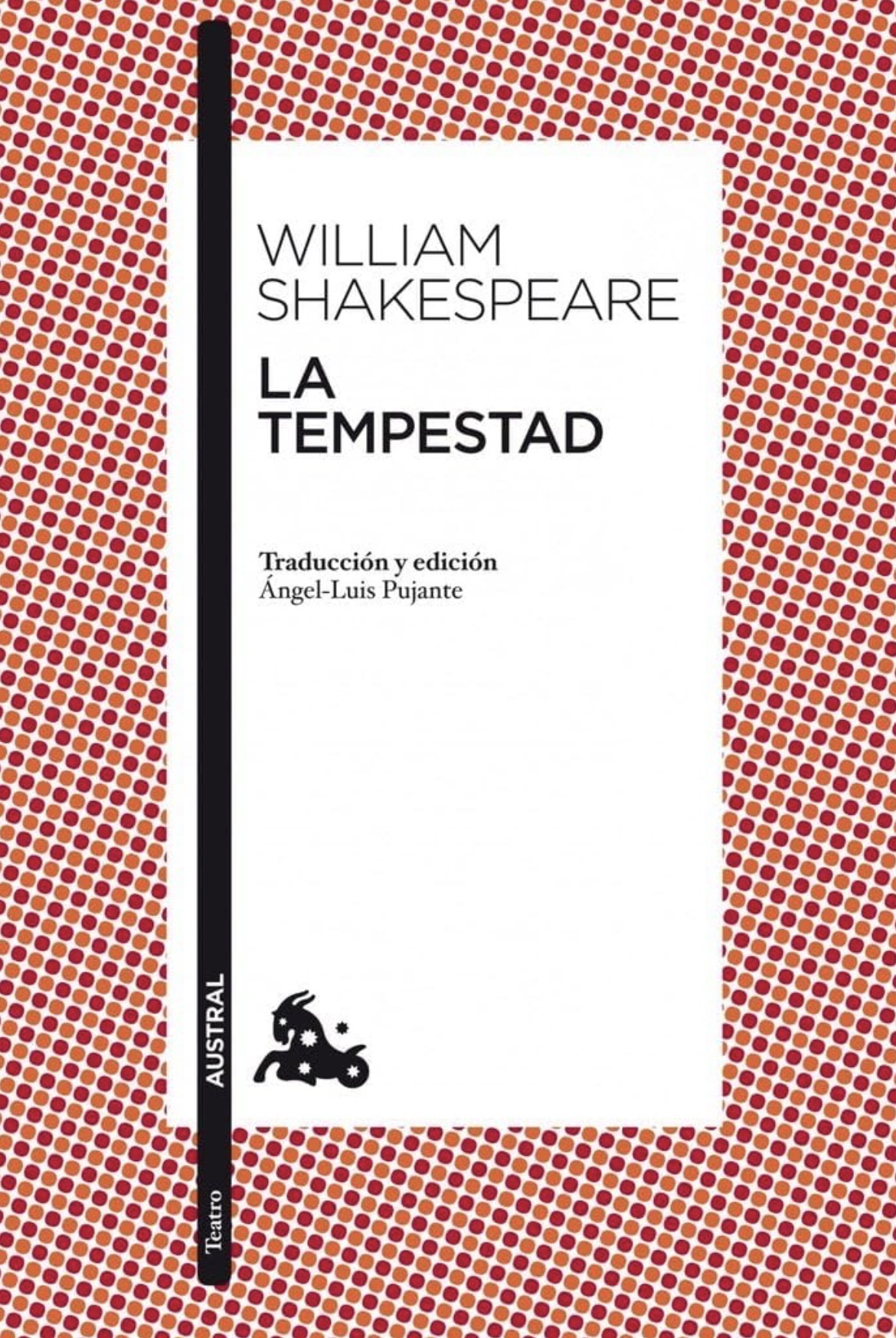 William Shakespeare, Ángel-Luis Pujante (translator): La tempestad (Paperback, Castellano / español language, 2010, Austral)
