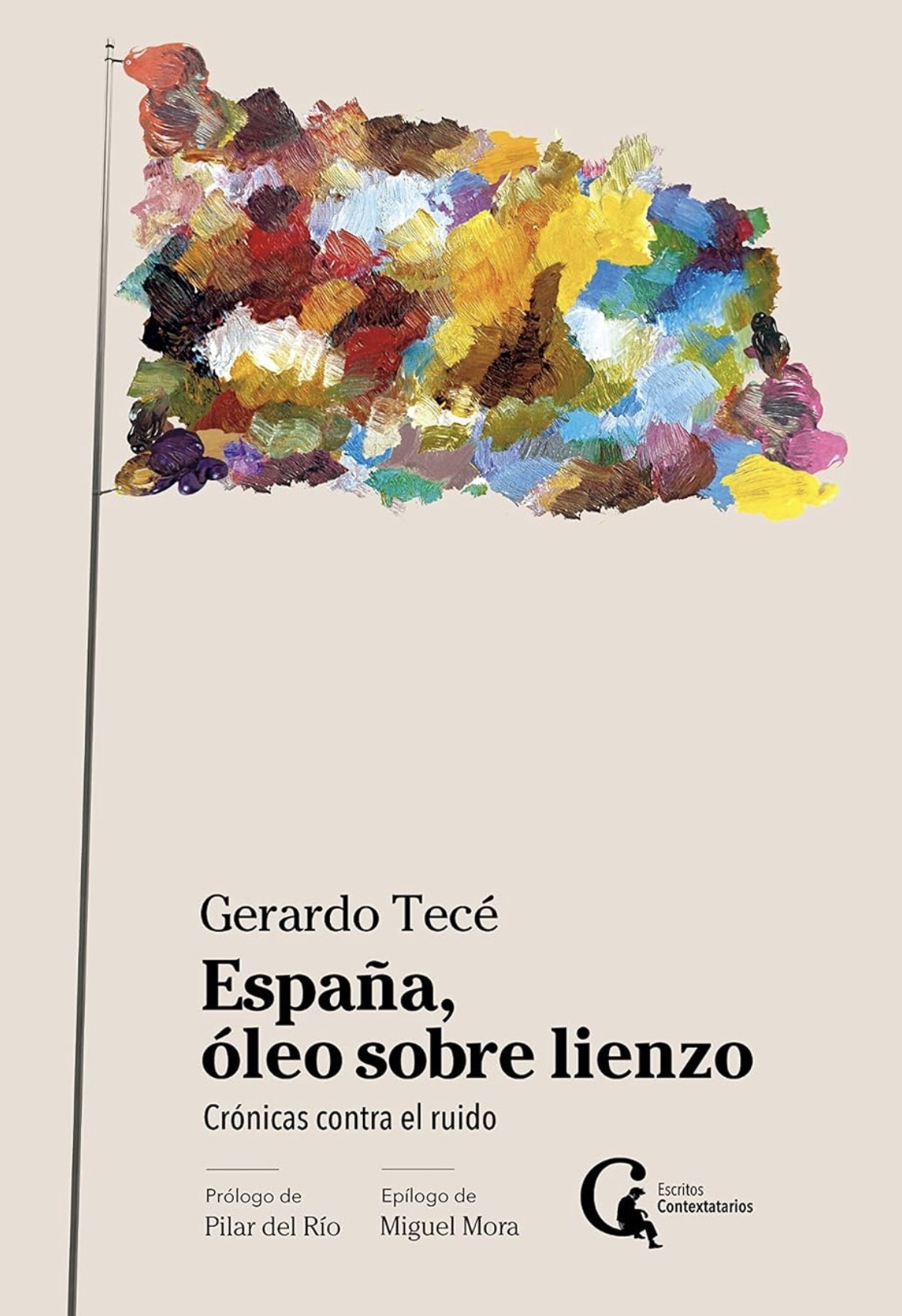 Gerardo Tecé: España oleo sobre lienzo (Paperback, Español / Castellano language, 2022, Escritos Contextatarios)