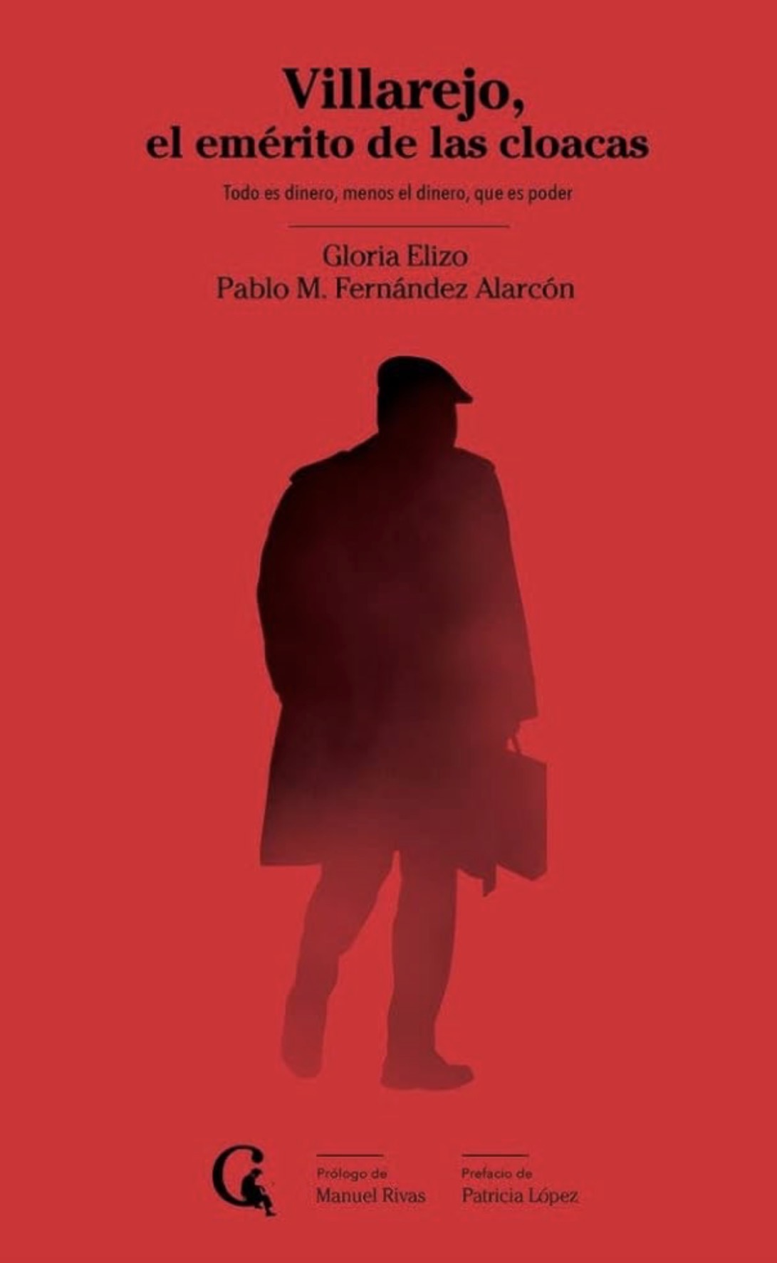 Gloria Elizo, Pablo M. Fernández Alarcón: Villarejo, el emérito de las cloacas (Paperback, Castellano / español language, 2022, Fundación Contexto y Acción)