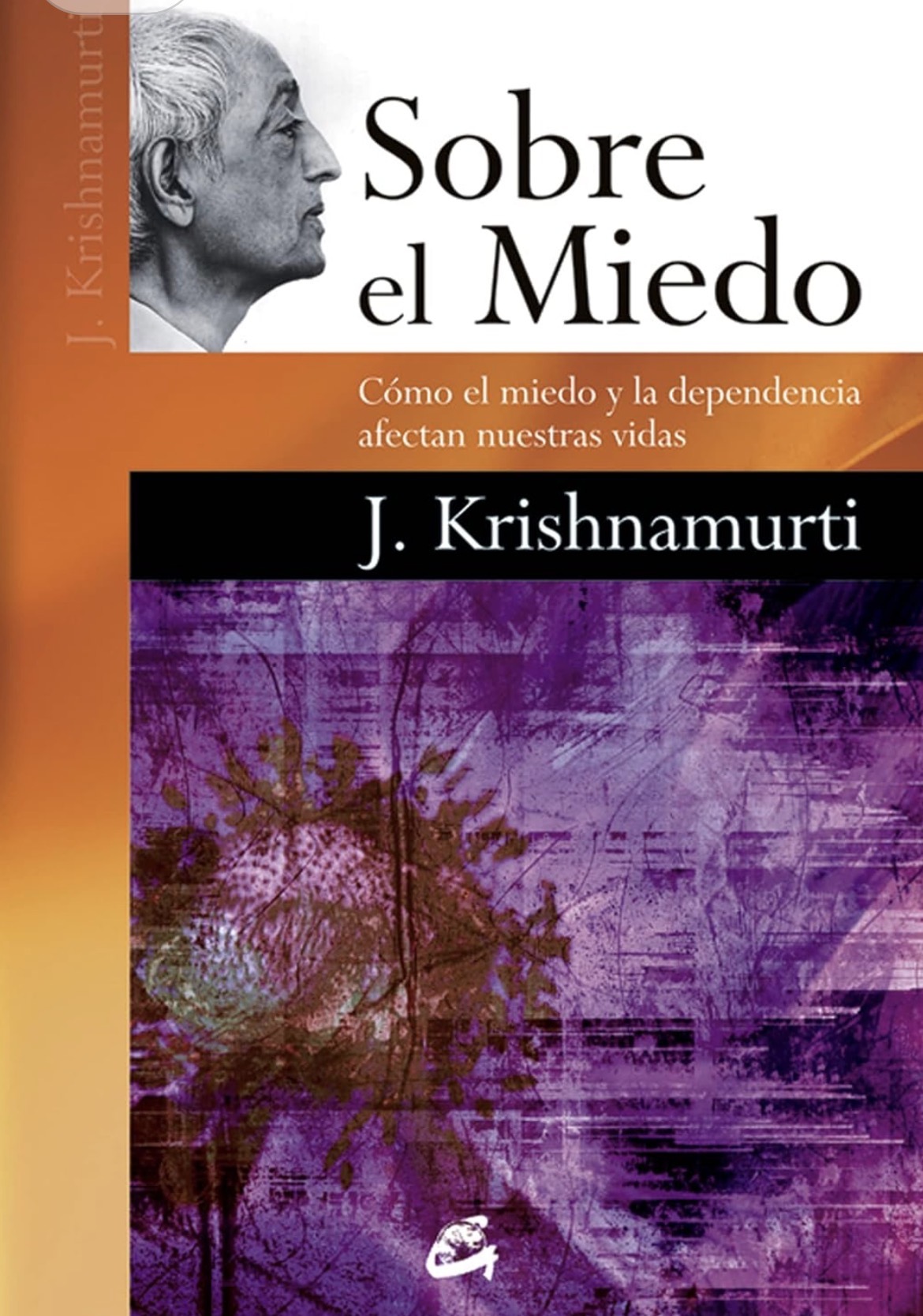 Jiddu Krishnamurti: Sobre el miedo (Paperback, Español / Castellano language, 2013, Gaia ediciones)