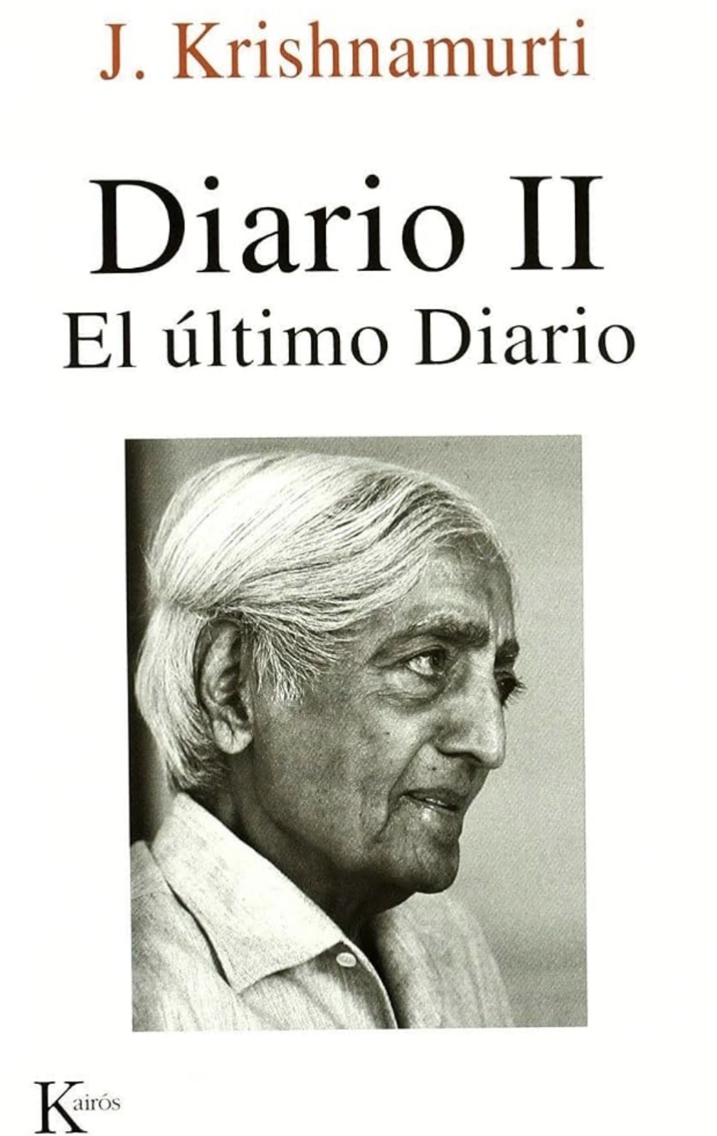 Jiddu Krishnamurti: Diario II (Paperback, Español / Castellano language, 1999, Editorial Kairós)