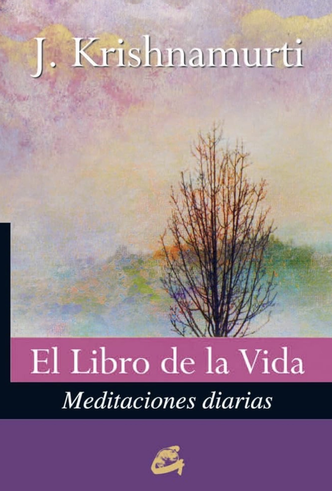 Jiddu Krishnamurti: El libro de la vida (Paperback, Español / Castellano language, 2013, Gaia ediciones)