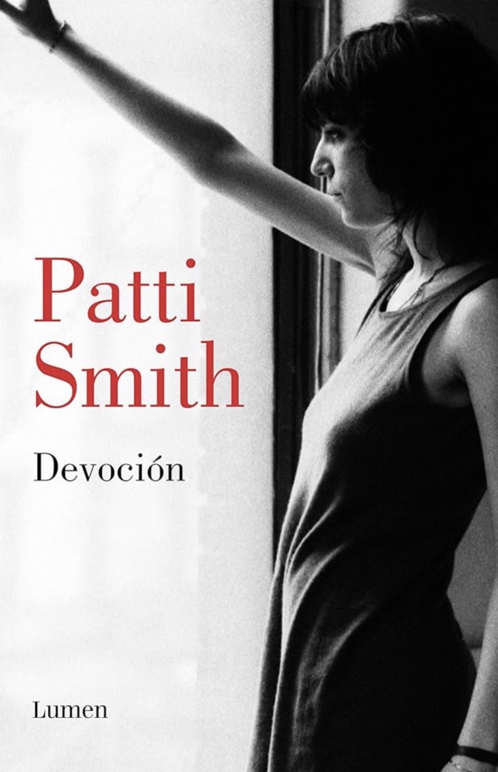 Patti Smith: Devoción (Hardcover, Español / Castellano language, 2018, Lumen)
