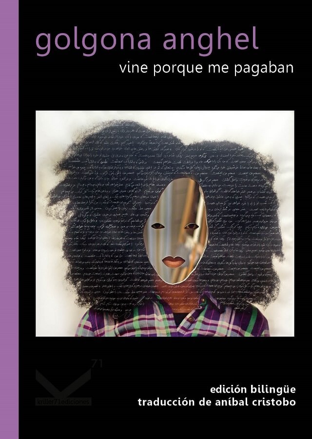 Golgona Anghel, Aníbal Cristobo ( traducción): vine por que me pagaban (Paperback, Español / Castellano / Portugués language, 2019, Kriller71 ediciones)