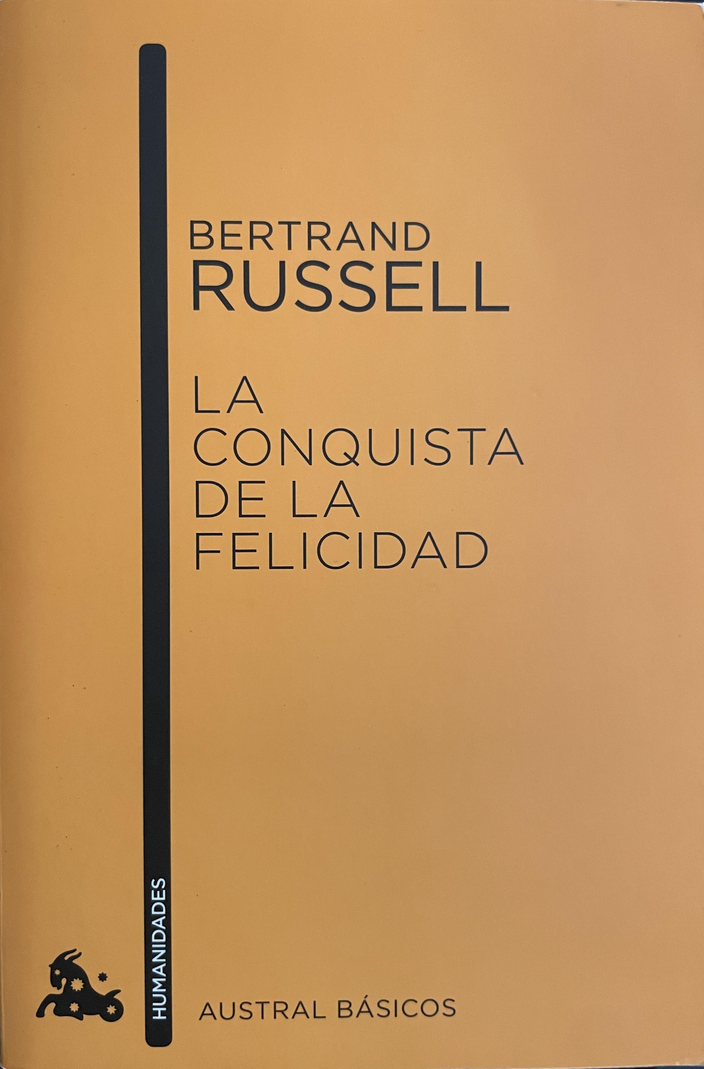 Bertrand Russell: La conquista de la felicidad (Paperback, Español / Castellano language, 2017, Austral)