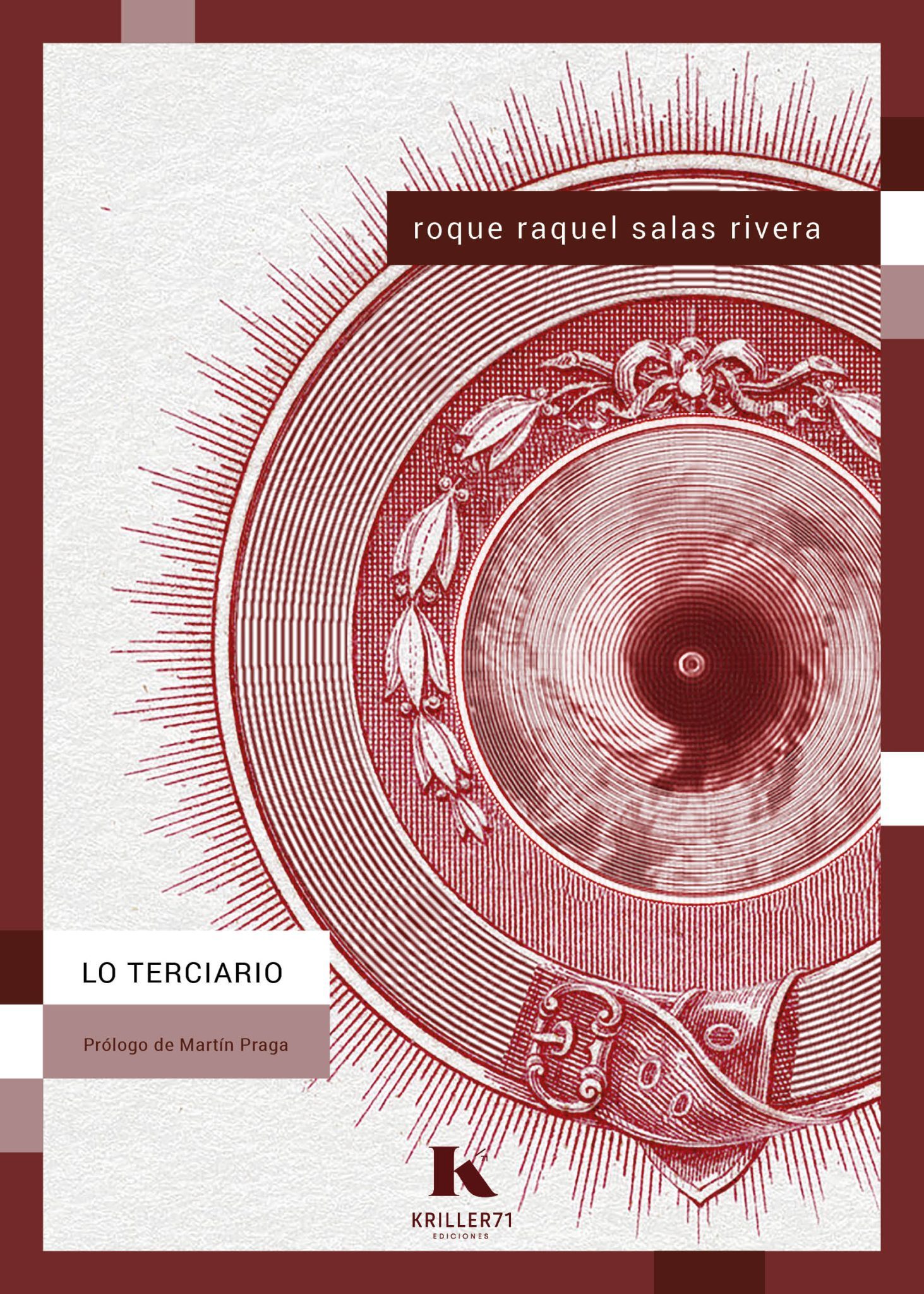 Roque Raquel Salas Rivera: Lo terciario (Paperback, Español / Castellano / inglés language, 2026, Kriller71 ediciones)