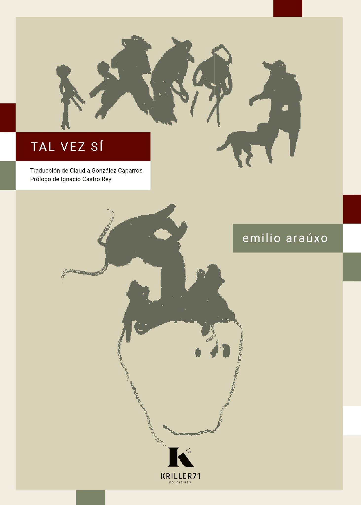 Emilio Araúxo, Claudia González Caparrós ( traducción): Tal vez sí (Paperback, Español/ Castellano / galego language, 2024, Kriller71 ediciones)