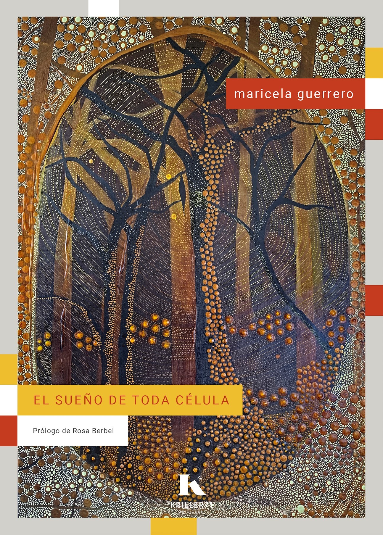 Maricela Guerrero: El sueño de toda célula (Paperback, Español / Castellano language, 2024, Kriller71 ediciones)