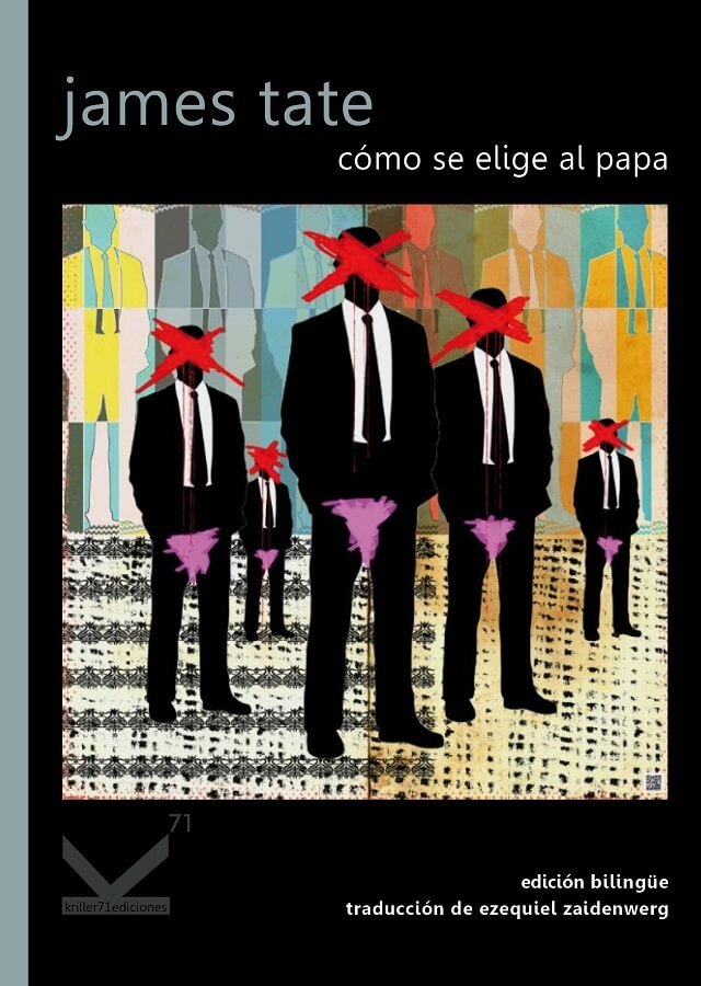 James Tate, Ezequiel Zaidenwerg ( traducción ): Cómo se elige al Papa (Paperback, Español / Castellano / inglés language, 2020, Kriller71 ediciones)