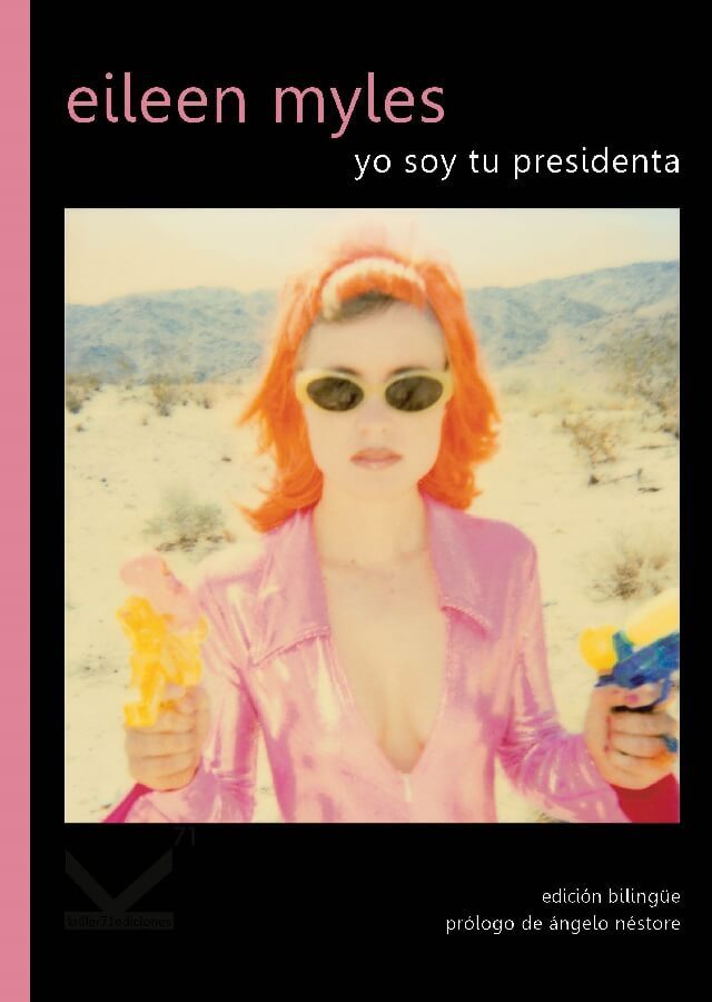 Eileen Myles, Camila Assad ( traducción ): Yo soy tu presidenta (Paperback, Español / Castellano / inglés language, 2021, Kriller71 ediciones)