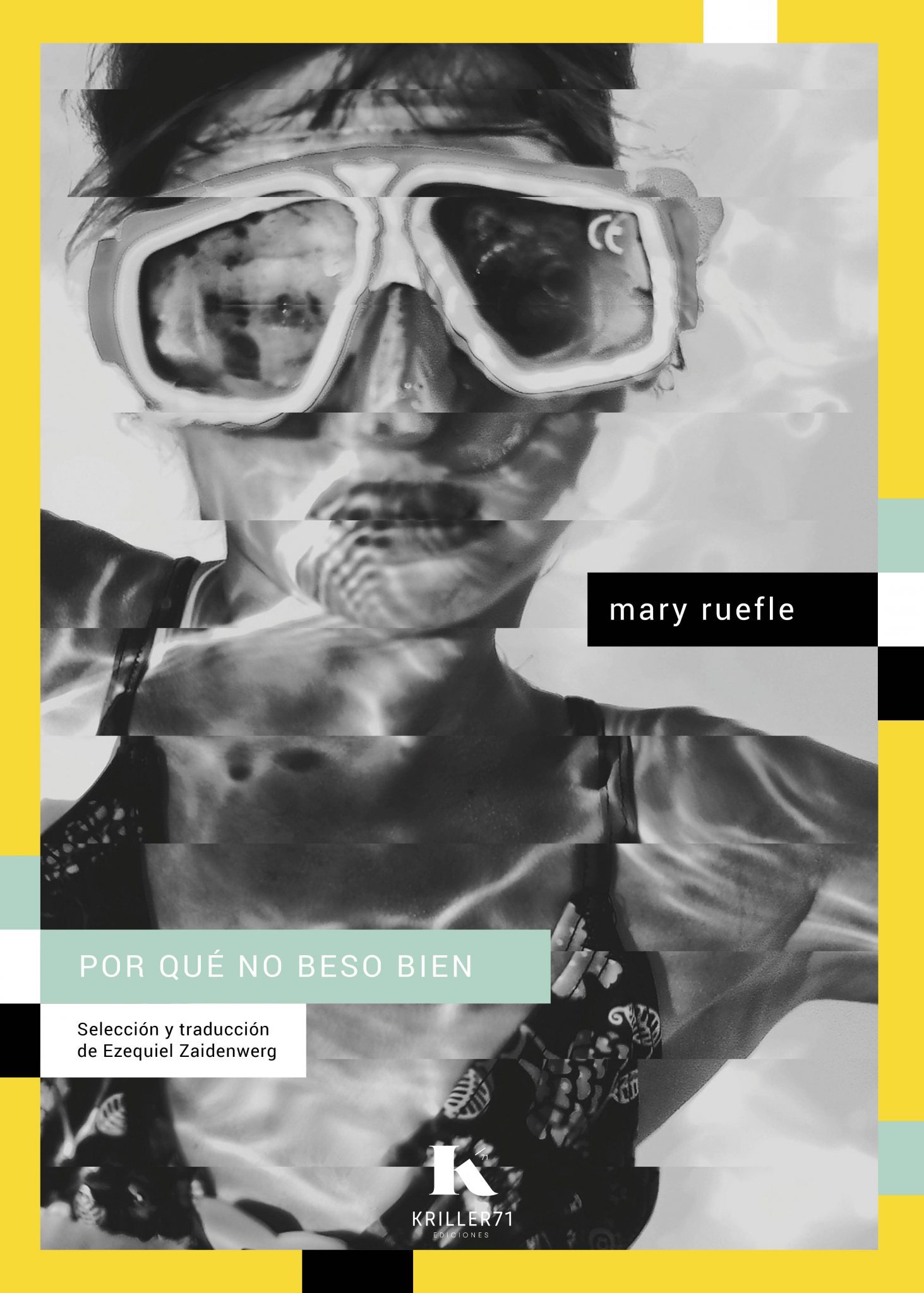 Mary Ruefle, Ezequiel Zaidenwerg ( traducción ): Por qué no beso bien (Paperback, Español / Castellano / inglés language, 2023, Kriller71 ediciones)