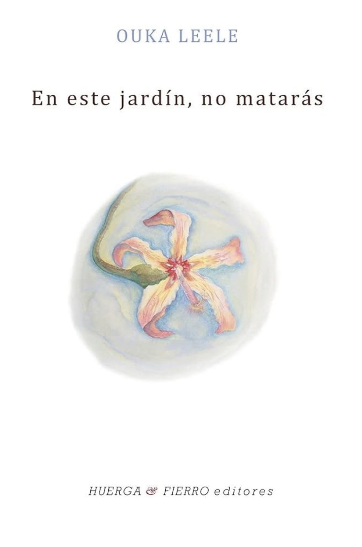 Ouka Leele: En este jardín, no matarás (Paperback, Español / Castellano language, 2015, Huerga y Fierro editores)