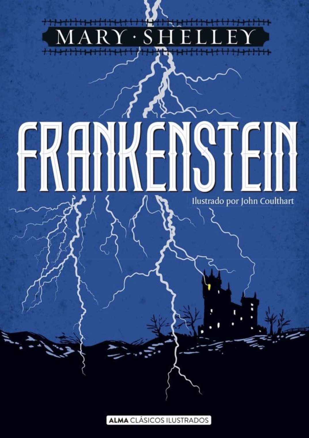 Mary Shelley, John Coulthart: Frankenstein (Hardcover, Español / Castellano language, 2017, Editorial Alma)
