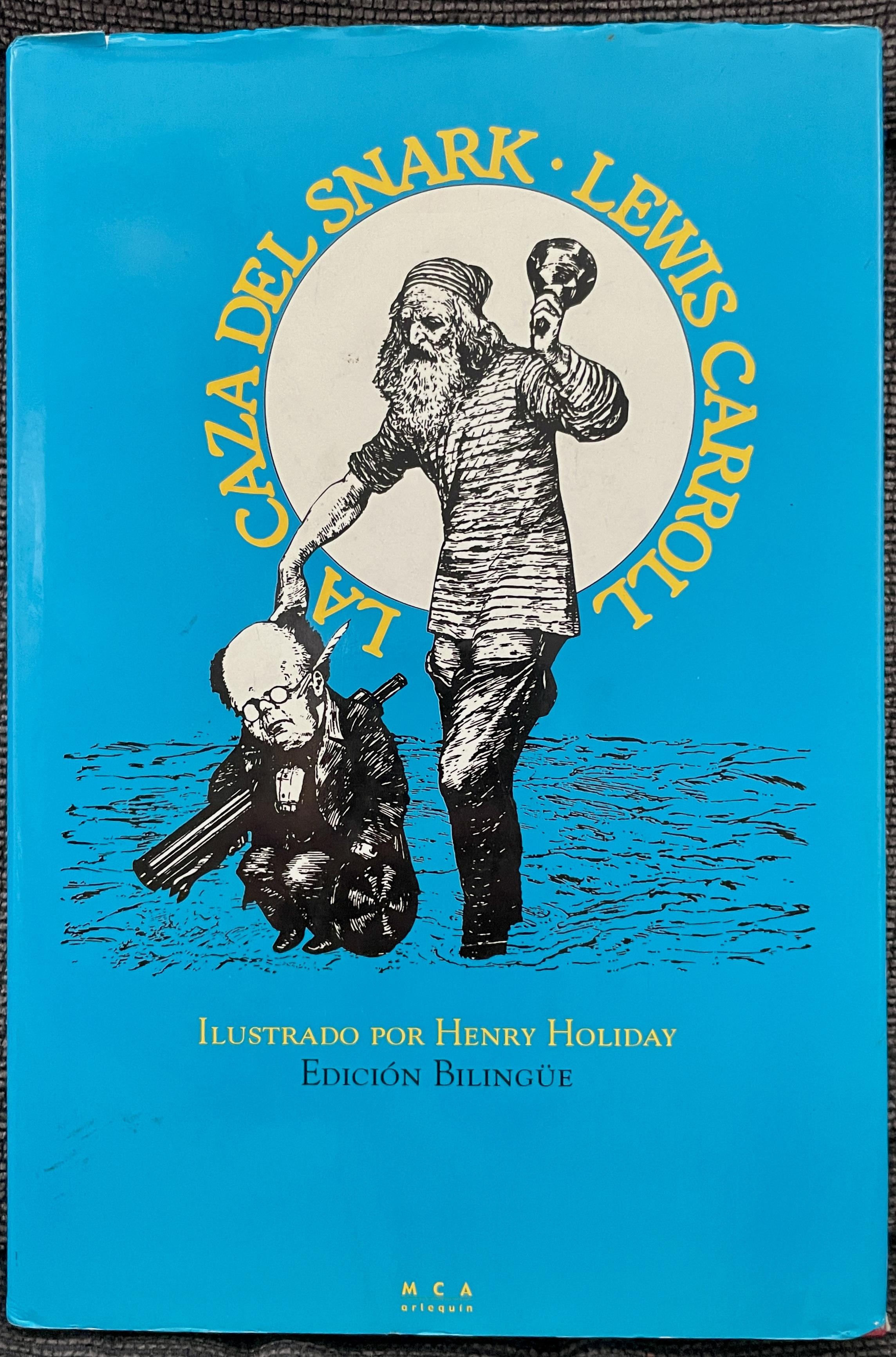 Lewis Carroll, María Eugenia Frutos ( traducción ), J. Javier Laborda ( traducción ), Henry Holiday ( ilustrador ): La caza del Snark (Hardcover, Español / Castellano / inglés language, 2000, Lewis Carroll)