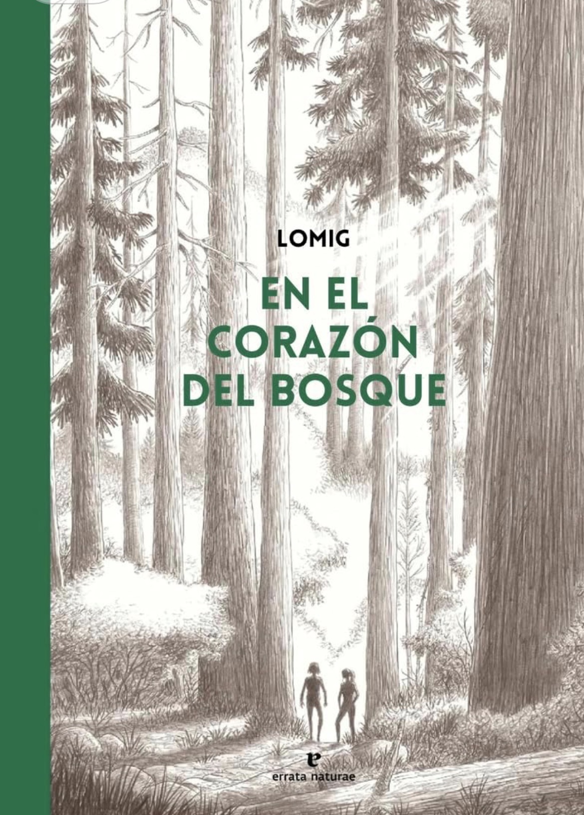 Lomig, Jean Hegland, Elena Pérez San Miguel ( traducción ): En el corazón del bosque (GraphicNovel, Español / Castellano language, 2024, Errata Naturae)