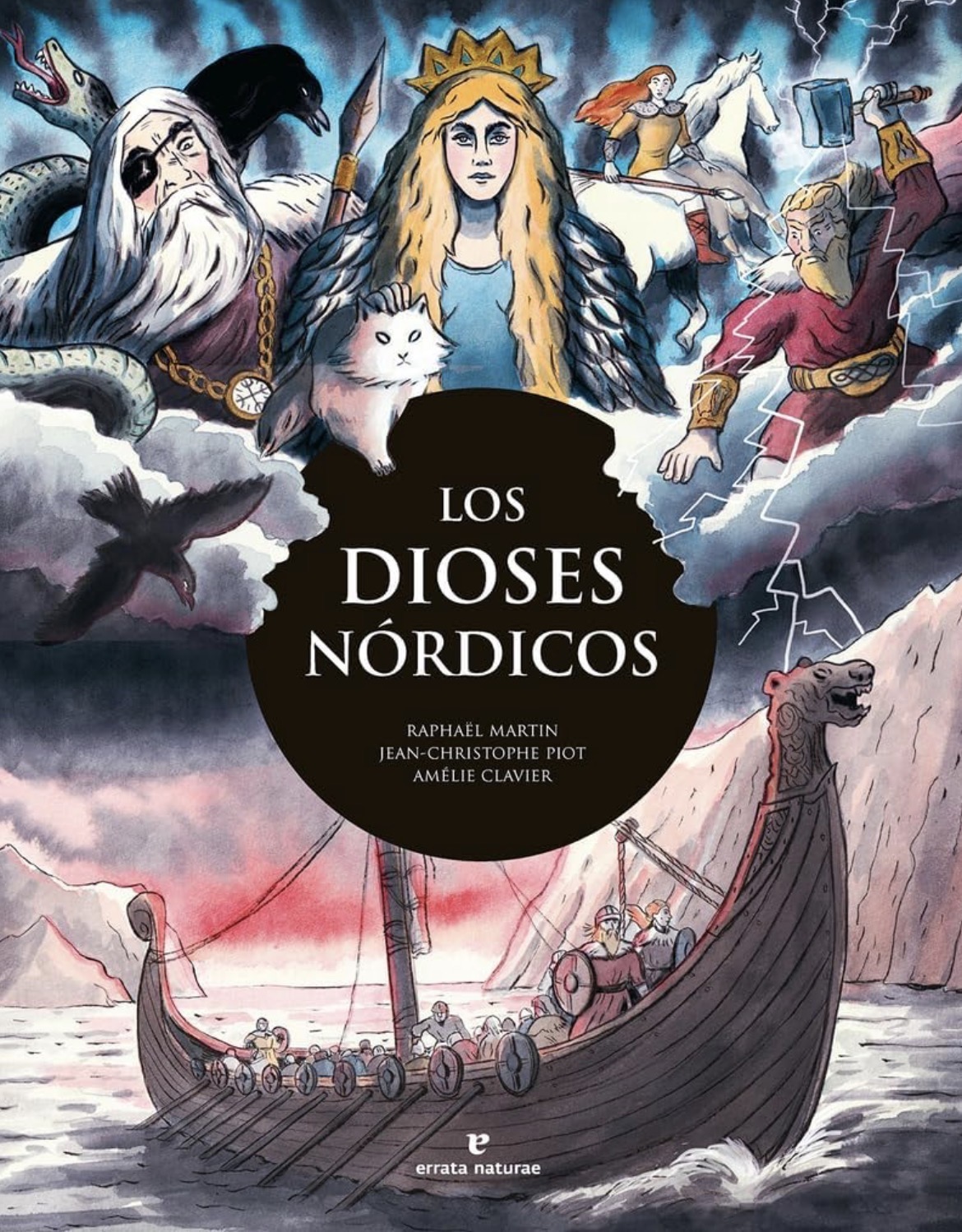 Raphaël Martin, Jean-Christophe Piot, Amélie Clavier: Los dioses nórdicos (GraphicNovel, 2025, Errata Naturae)