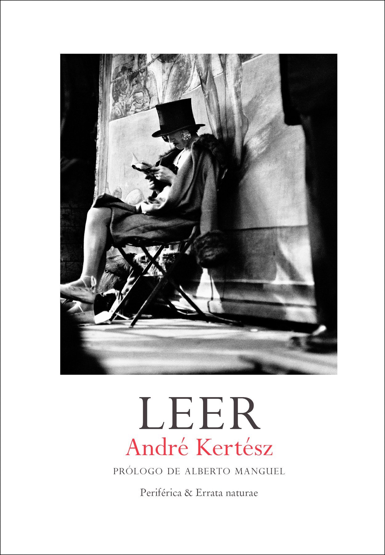 André Kertész: Leer (Hardcover, Español / Castellano language, 2016, Periférica & Errata Naturae)