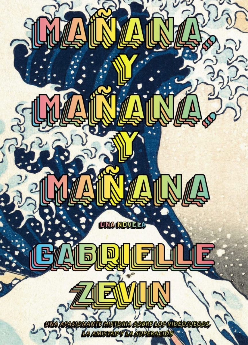Gabrielle Zevin: Mañana, y mañana, y mañana (Paperback, Español language, 2023, Alianza Editorial)