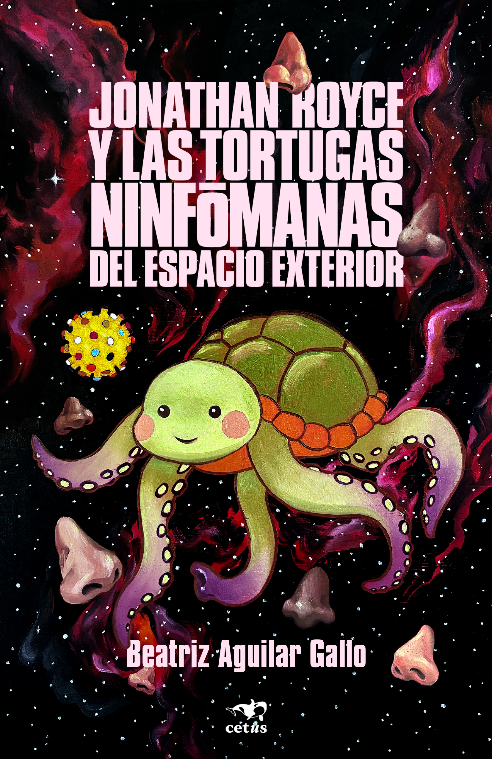 Beatriz Aguilar Gallo: Jonathan Royce y las tortugas ninfómanas del espacio exterior (Paperback, castellano language, 2025, Cetus)