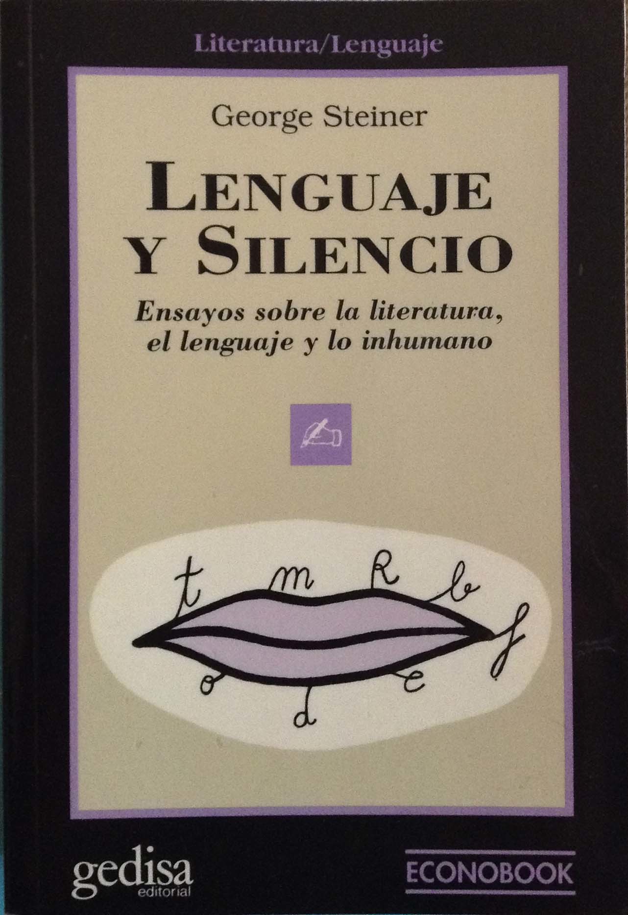 George Steiner: Lenguaje y Silencio (Spanish language, 1997, Gedisa Editorial)