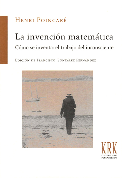 Henri Poincaré, Francisco González Fernández: La invención matemática (Paperback, Español language, 2021, KRK EDICIONES)