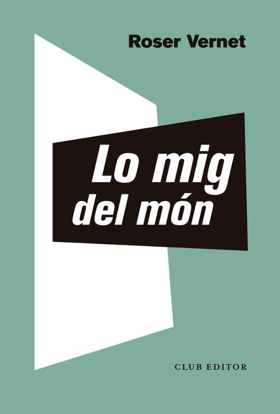 Roser Vernet: Lo mig del món (Paperback, català language, CLUB EDITOR 1959)
