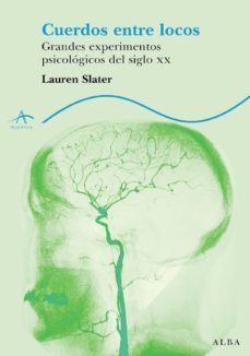 Concha Cardeñoso Sáenz de Miera;, Lauren Slater: Cuerdos Entre Locos (Paperback, español language, 2006, Alba)