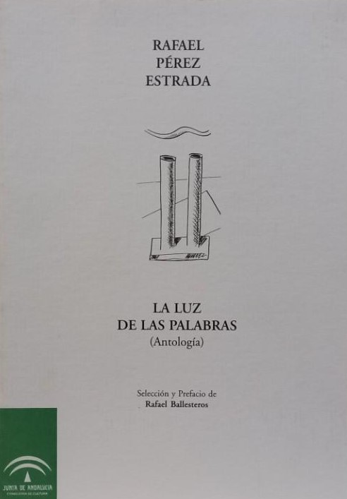 Rafael Pérez Estrada: La luz de las palabras (Paperback, Español language, Editorial Ágora. Junta de Andalucía. Consejería de Cultura)