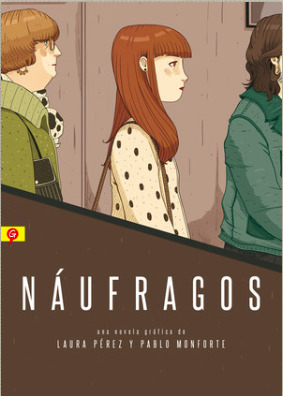 Laura Pérez, Pablo Monforte: Naúfragos (2016, Salamandra Graphic)