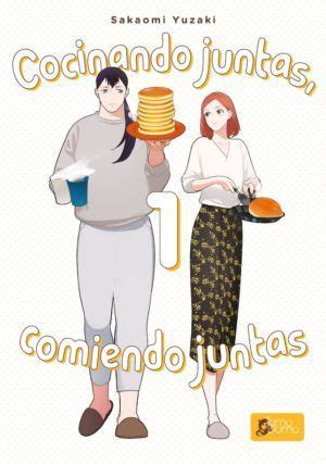 Sakaomi Yuzaki, Ana María Caro: Cocinando juntas, comiendo juntas, vol. 1 (GraphicNovel, castellano language, Tomodomo)