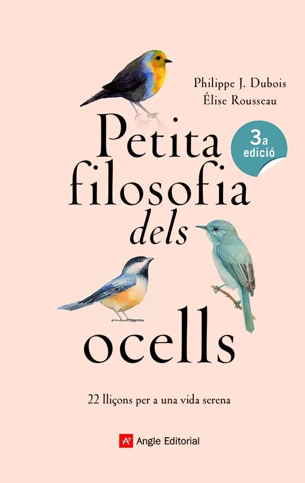 Élise Rousseau, Philippe J. Dubois: Petita filosofia dels ocells (Paperback, Català language, 2019, Angle Editorial)