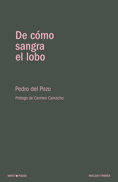 Pedro del Pozo, Carmen Camacho: De cómo sangra el lobo (Paperback, Español language, Maclein y Parker)