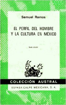 Ramos, Samuel.: El Perfil Del Hombre Y La Cultura En Mexico (Paperback, Spanish language, 1992, Coleccion Austral/Espasa-Calpe)